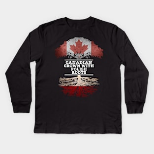 Canadian Grown With Polish Roots - Gift for Polish With Roots From Poland Kids Long Sleeve T-Shirt